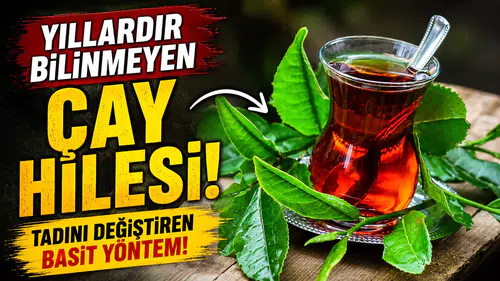 Yıllardır bilinmeyen çay hilesi! Tadını değiştiren basit yöntem!