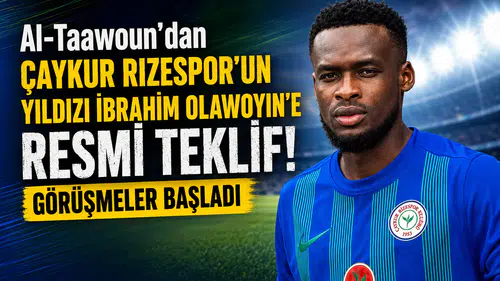 Al-Taawoun'dan Çaykur Rizespor'un Yıldızı Ibrahim Olawoyin'e Resmi Teklif! Görüşmeler Başladı