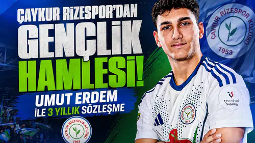 Çaykur Rizespor’dan Gençlik Hamlesi: Umut Erdem ile 3 Yıllık Sözleşme