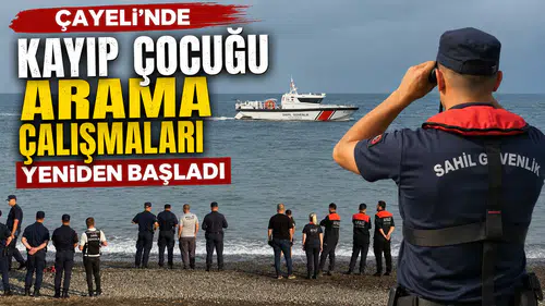 Çayeli’nde Kayıp Çocuğu Arama Çalışmaları Yeniden Başladı