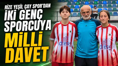 Rize Yeşil Çay Spor’dan İki Genç Sporcuya Milli Davet