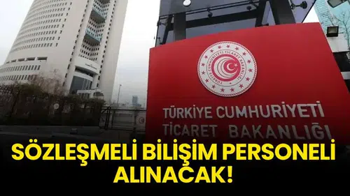 Ticaret Bakanlığı 14 Yeni Sözleşmeli Bilişim Uzmanı İstihdam Edecek!