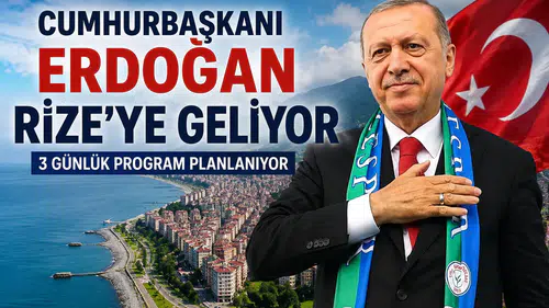 Cumhurbaşkanı Erdoğan Rize’ye Geliyor: 3 Günlük Program Planlanıyor