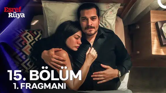 Eşref Rüya 15. Bölüm 1. Fragmanı izle