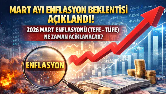 Mart 2026 enflasyon verileri 3 Nisan'da açıklanacak, beklentiler yükseliyor!
