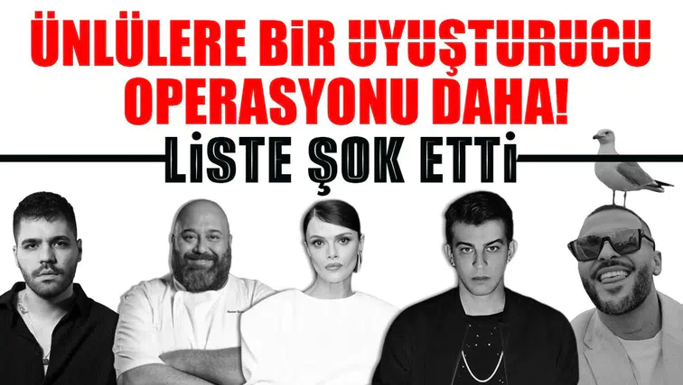 Son Dakika: Ünlülere bir uyuşturucu operasyonu daha! Liste şok etti