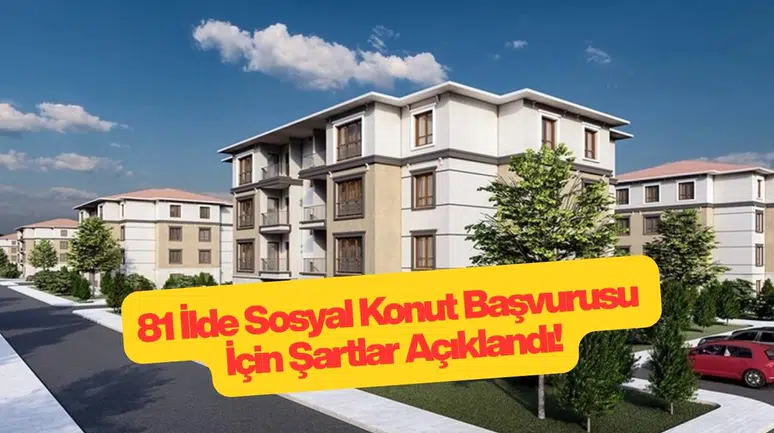 Rize dahil 81 İlde Sosyal Konut Başvurusu İçin Şartlar Açıklandı!