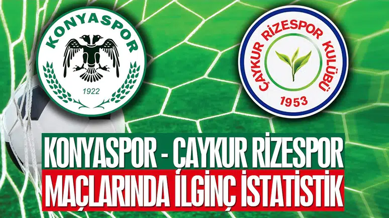 Konyaspor ve Çaykur Rizespor Arasındaki 45 Maçlık Eşitlik Sürüyor!