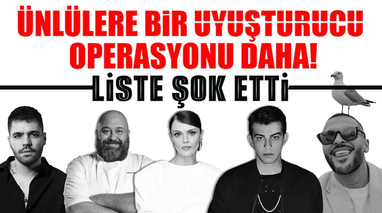 Son Dakika: Ünlülere bir uyuşturucu operasyonu daha! Liste şok etti