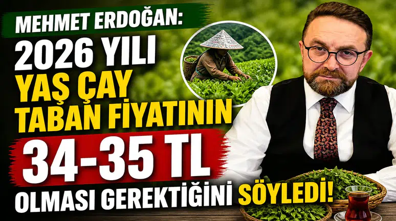 Çay sektörü için kritik açıklama: Taban fiyatı kilogramda 34-35 TL olmalı!