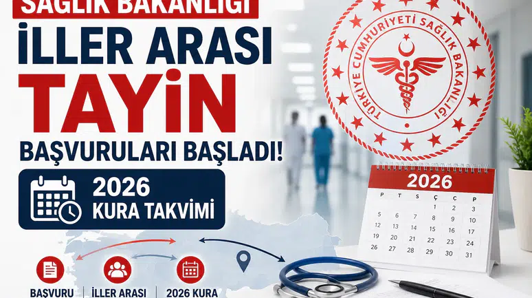 Sağlık Bakanlığı iller arası tayin başvuruları başladı! 2026 kura takvimi