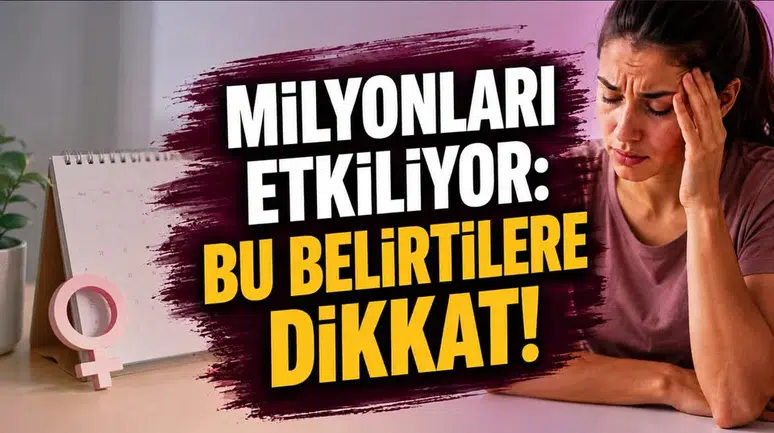 Milyonları etkiliyor: Bu belirtilere dikkat!