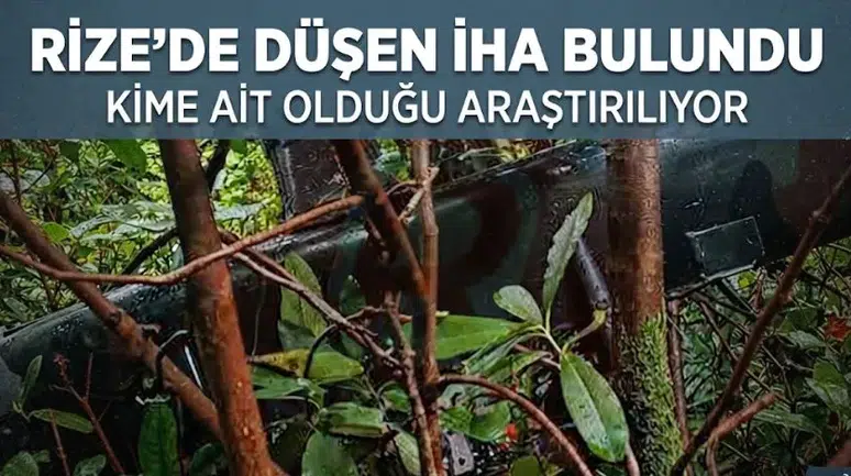 Rize’de Düşen İHA Bulundu: Kime Ait Olduğu Araştırılıyor