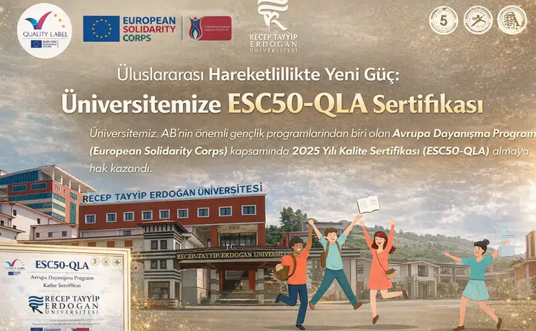 Recep Tayyip Erdoğan Üniversitesi’ne ESC50-QLA Sertifikası: Uluslararası Hareketlilikte Yeni Dönem