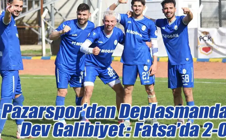 Pazarspor’dan Deplasmanda Dev Galibiyet: Fatsa’da 2-0