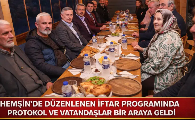 Hemşin’de Düzenlenen İftar Programında Protokol ve Vatandaşlar Bir Araya Geldi