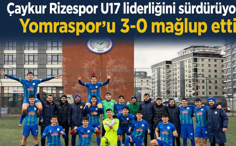 Çaykur Rizespor U17 liderliğini sürdürüyor: Yomraspor’u 3-0 mağlup etti