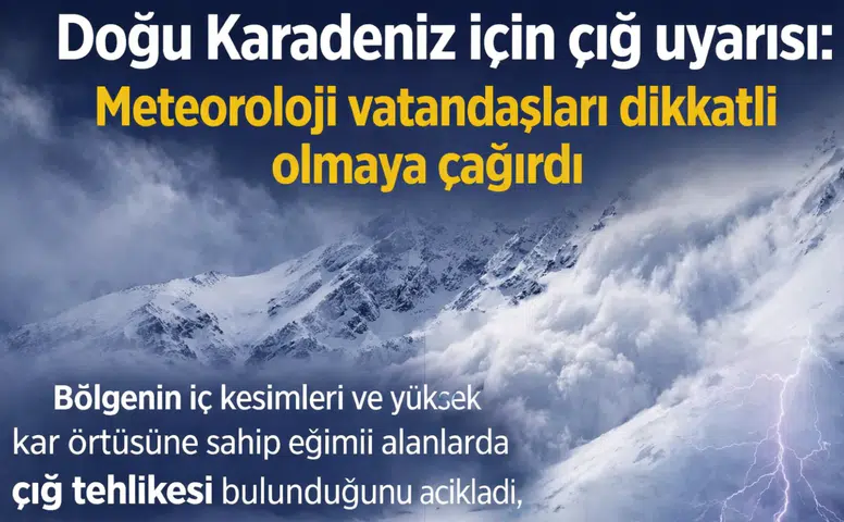Doğu Karadeniz için çığ uyarısı: Meteoroloji vatandaşları dikkatli olmaya çağırdı