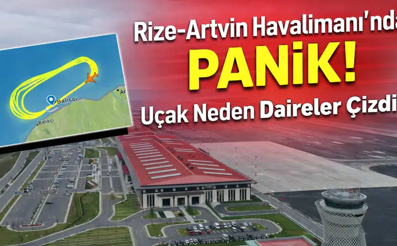 Rize-Artvin Havalimanı’nda Uçak Tedirginliği: Gerçek Ortaya Çıktı