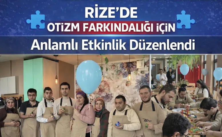 Rize'de Otizm Farkındalığı İçin Anlamlı Etkinlik Düzenlendi