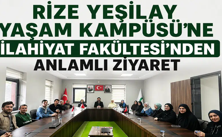 Rize Yeşilay Yaşam Kampüsü’ne İlahiyat Fakültesi’nden Anlamlı Ziyaret