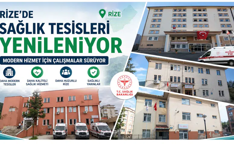 Rize’de Sağlık Tesisleri Yenileniyor: Modern Hizmet İçin Çalışmalar