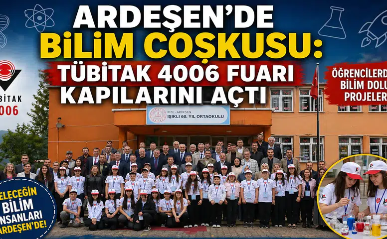 Ardeşen’de Bilim Coşkusu: TÜBİTAK 4006 Fuarı Kapılarını Açtı