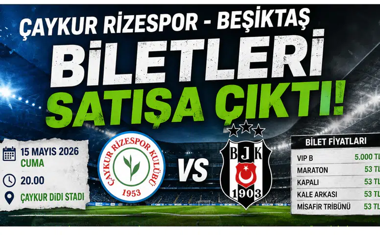 Çaykur Rizespor - Beşiktaş Maçının Biletleri Satışa Sunuldu