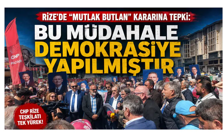 Rize’de Mutlak Butlan Kararına Tepki: Bu Müdahale Demokrasiye Yapılmıştır
