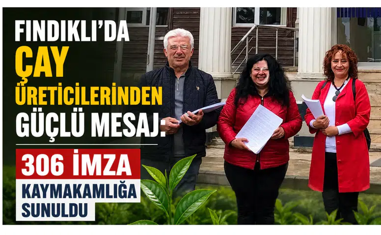 Fındıklı’da Çay Üreticilerinden Güçlü Mesaj: 306 İmza Kaymakamlığa Sunuldu