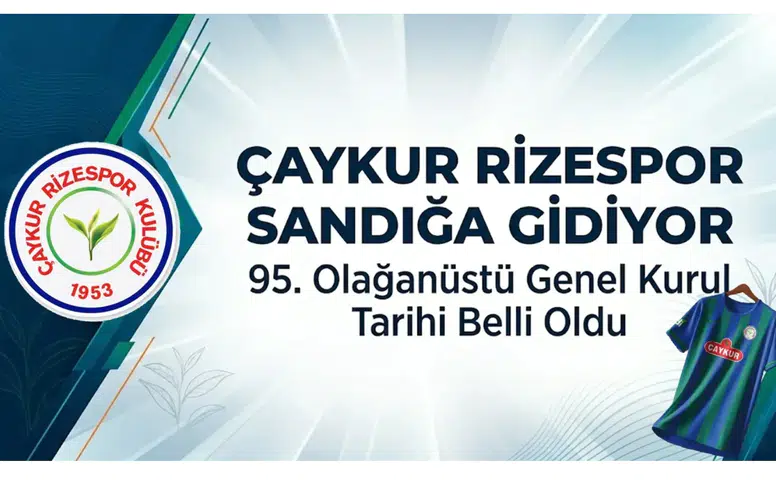 Çaykur Rizespor’da Olağanüstü Genel Kurul Tarihi Açıklandı