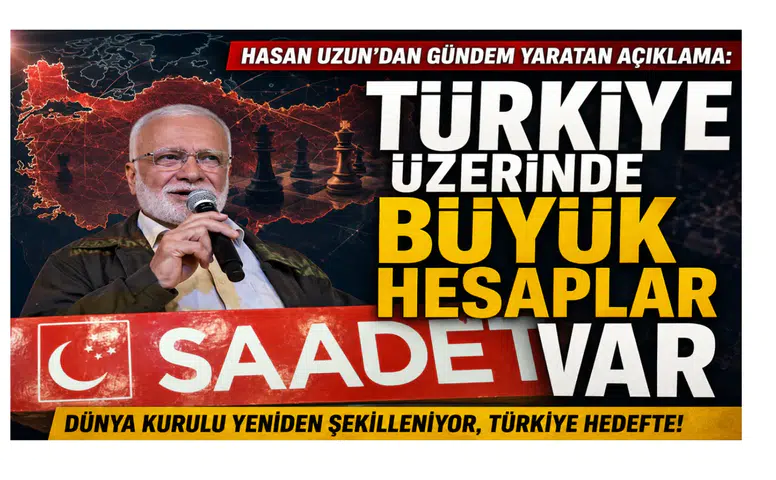 Hasan Uzun’dan Gündem Yaratan Açıklama: Türkiye Üzerinde Büyük Hesaplar Var