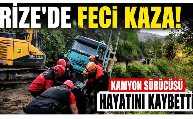 Rize’de Feci Kaza: Kamyon Sürücüsü Hayatını Kaybetti