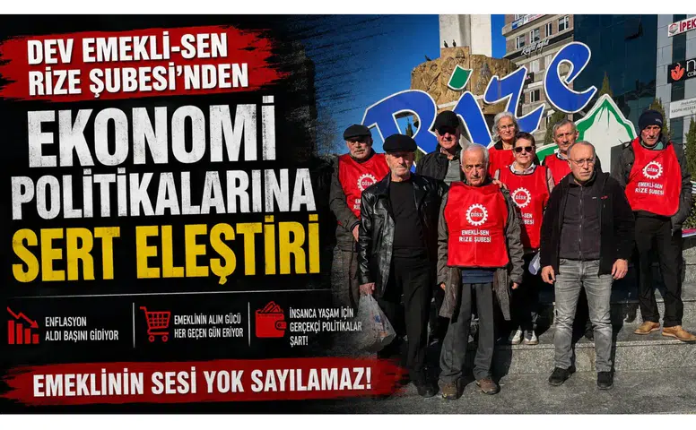 DEV Emekli-Sen Rize Şubesi’nden Ekonomi Politikalarına Sert Eleştiri