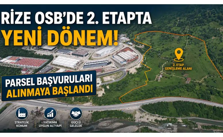 Rize OSB’de 2. Etapta Yeni Dönem: Parsel Başvuruları Alınmaya Başlandı