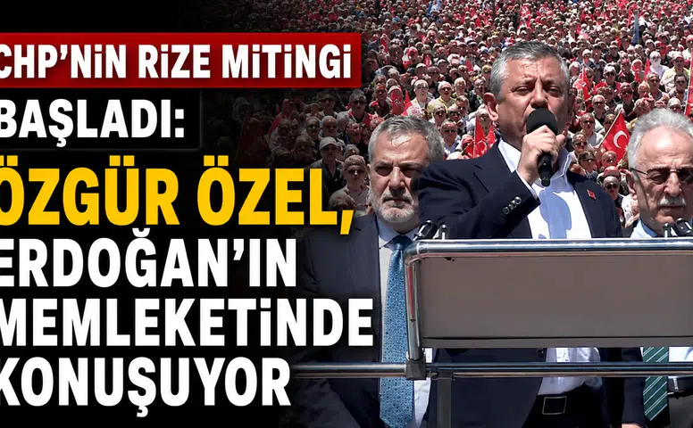 CHP'nin Rize mitingi başladı: Özgür Özel, Erdoğan'ın memleketinde konuşuyor