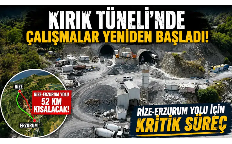 Kırık Tüneli’nde Çalışmalar Yeniden Başladı: Rize-Erzurum Yolu İçin Kritik Süreç