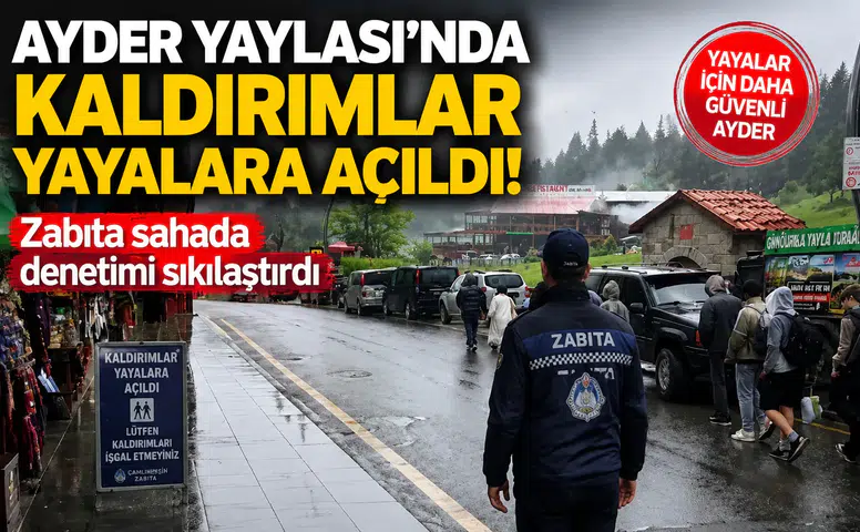 Ayder Yaylası’nda Kaldırımlar Yayalara Açıldı: Zabıta Sahada Denetimi Sıkılaştırdı