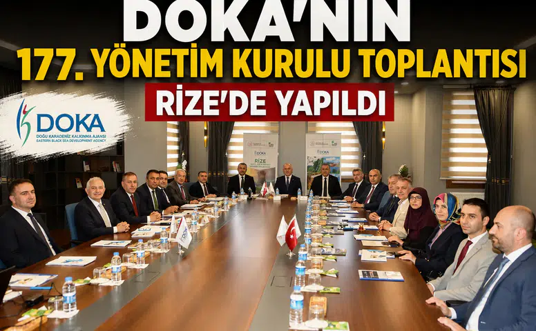 DOKA'nın 177. Yönetim Kurulu Toplantısı Rize'de yapıldı