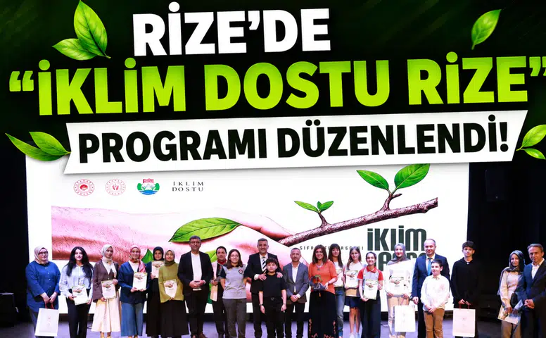 Rize'de "İklim Dostu Rize" Programı Düzenlendi!