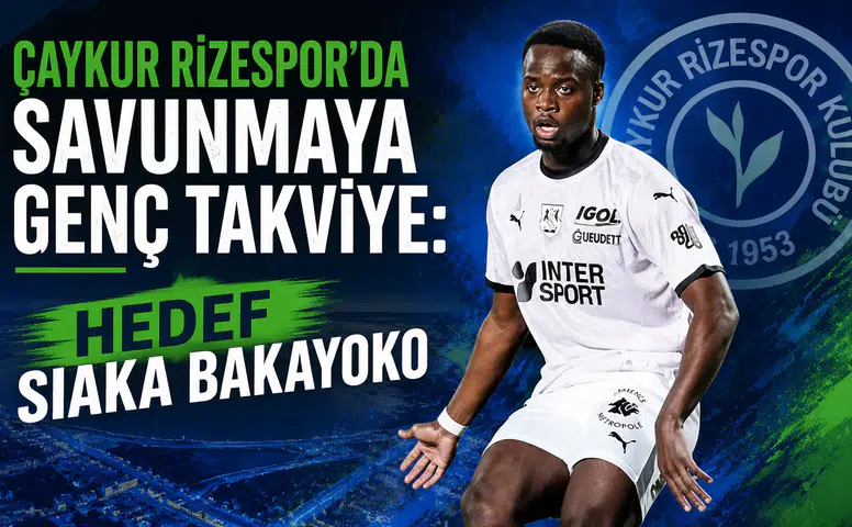 Çaykur Rizespor’da Savunmaya Genç Takviye: Hedef Siaka Bakayoko