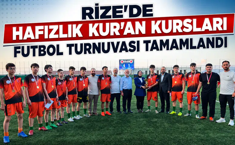 Rize'de Hafızlık Kur'an Kursları Futbol Turnuvası Tamamlandı
