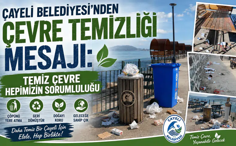 Çayeli Belediyesi'nden Çevre Temizliği Mesajı: "Temiz Çevre Hepimizin Sorumluluğu"