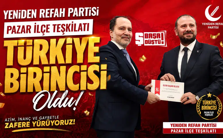 Yeniden Refah Partisi Pazar İlçe Teşkilatı Türkiye Birincisi Oldu