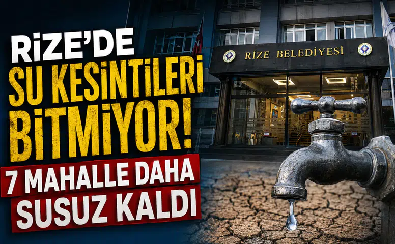 Rize'de Su Kesintileri Bitmiyor! 7 Mahalle Daha Susuz Kaldı