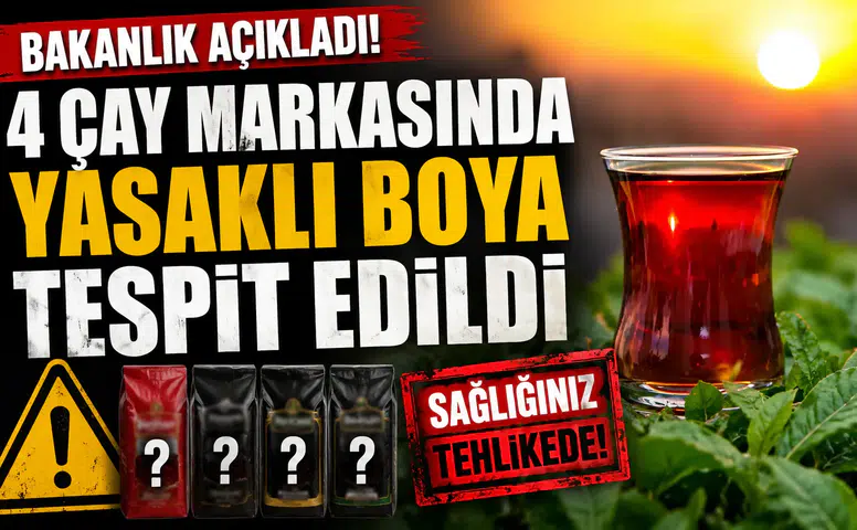 Bakanlık Açıkladı: 4 Çay Markasında Yasaklı Boya Tespit Edildi