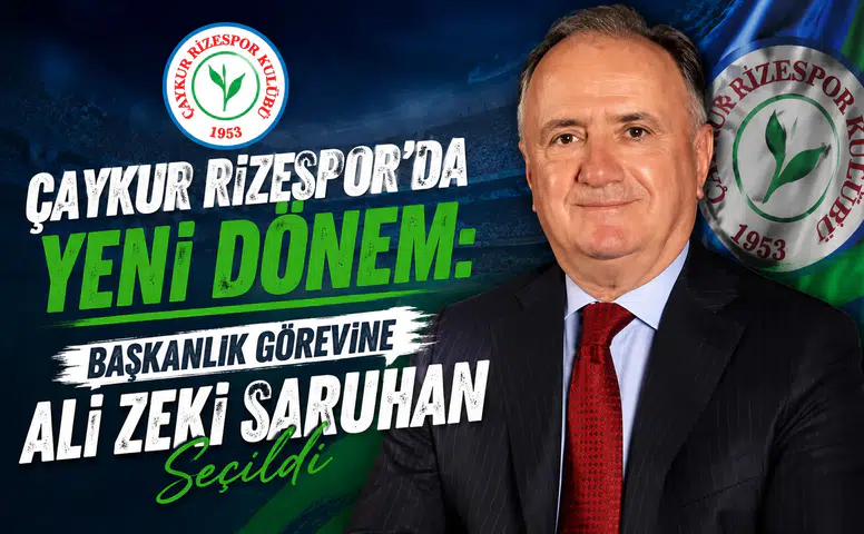 Çaykur Rizespor’da Yeni Dönem: Başkanlık Görevine Ali Zeki Saruhan Seçildi