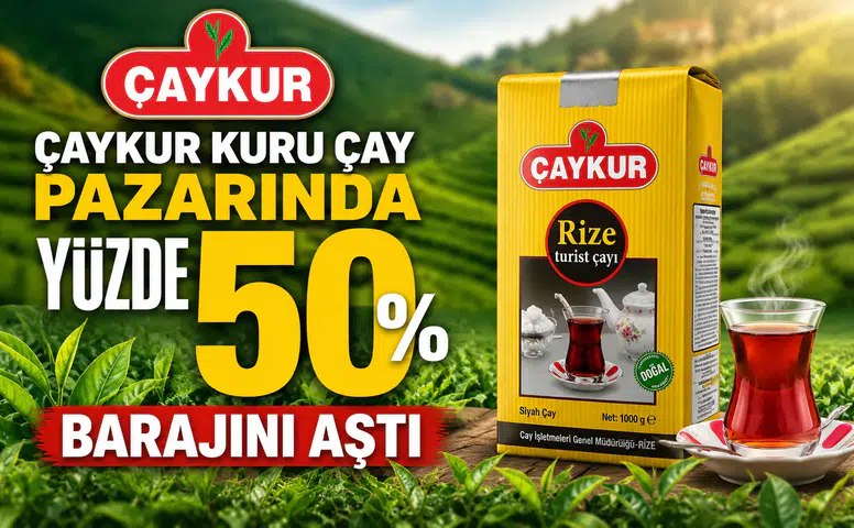 ÇAYKUR Kuru Çay Pazarında Yüzde 50 Barajını Aştı