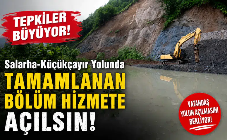 Salarha-Küçükçayır Yolunda Tepkiler Büyüyor: Tamamlanan Bölüm Hizmete Açılsın