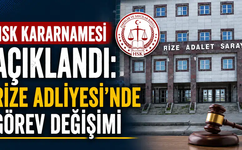 HSK Kararnamesi Açıklandı: Rize Adliyesi’nde Görev Değişimi